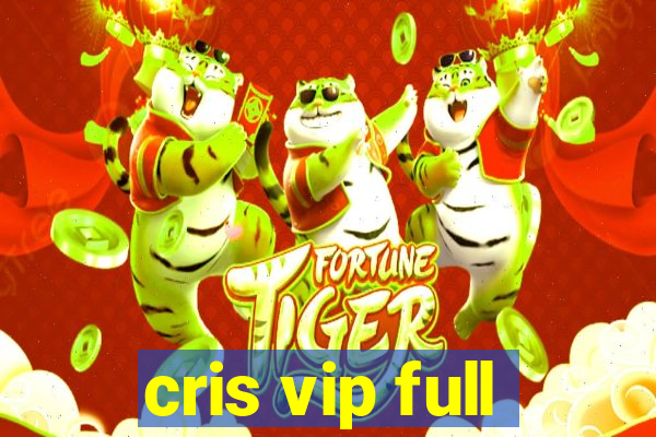 cris vip full